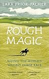 Rough Magic by Lara Prior-Palmer
