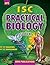 I.S.C. Practical Biology Class- XI by V.P. Aggarwal