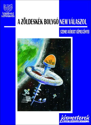 A zöldeskék bolygó nem válaszol - Szenes Róbert képregényei