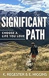 Significant Path: Choose A Life You Love