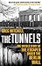 The Tunnels: The Untold Story of the Escapes Under the Berlin Wall