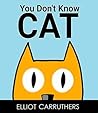 You Don't Know Cat You Don't Know Cat
