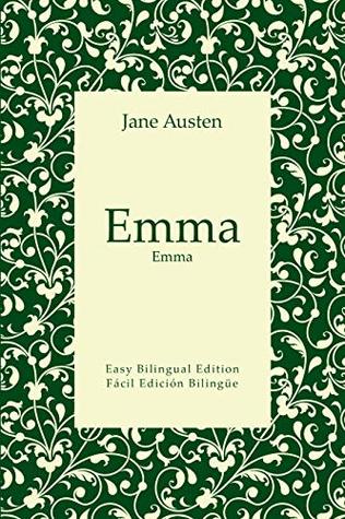 Emma - Emma - English to Spanish - Inglés a español (Translated): Easy Bilingual Edition - Edition Bilingüe Fácil