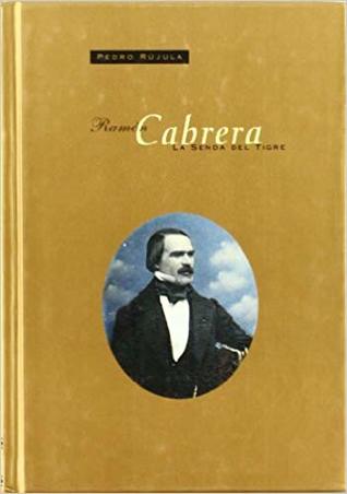 Ramón Cabrera. La senda del tigre