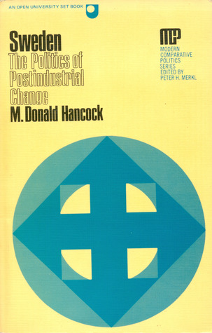 Sweden: the politics of postindustrial change (Modern comparative politics series)