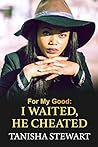 For My Good: I Wa...