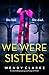 We Were Sisters
