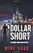 A DOLLAR SHORT by Michael C. Saad Sr.