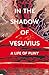 In the Shadow of Vesuvius: A Life of Pliny