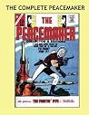 The Complete Peacemaker: New Expanded Edition - Now Includes his Earliest Appearances from Fightin' 5!! Over 150 Pages -- All Stories -- No Ads The Complete Peacemaker: New Expanded Edition - Now Includes his Earliest Appearances from Fightin' 5!! Over 150 Pages -- All Stories -- No Ads