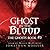 Ghost in the Blood (Ghosts, #3)