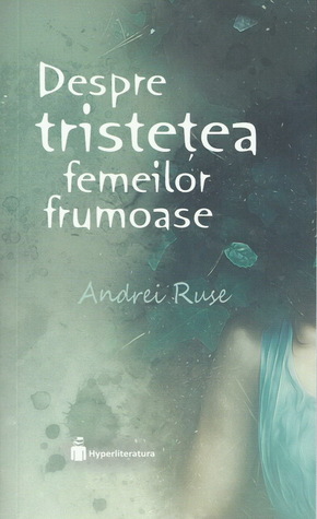 Despre tristețea femeilor frumoase