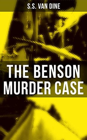 The Benson Murder Case: Enriched edition. A Philo Vance Mystery