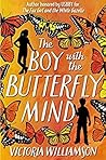 The Boy with the Butterfly Mind by Victoria  Williamson