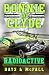 Bonnie and Clyde: Radioactive