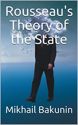 Rousseau's Theory of the State (Kindle Edition)