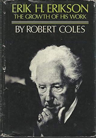 Erik H. Erikson: The Growth of His Work. (Hardcover)