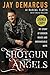 Shotgun Angels Signature Edition by Jay Demarcus