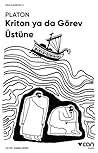Kriton ya da Görev Üstüne by Plato Kriton ya da Görev Üstüne by Plato