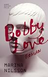 Bobby Love by Marina nilsson