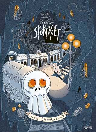 Sagan om den underbara familjen Kanin och Spöktåget (Den underbara familjen Kanin, #6)