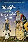Aladdin and the Wonderful Lamp: A Classic Folktale from the ‘Arabian Nights’ Aladdin and the Wonderful Lamp: A Classic Folktale from the ‘Arabian Nights’