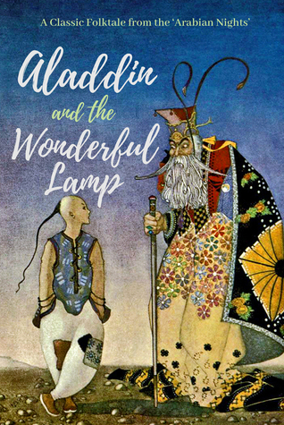 Aladdin and the Wonderful Lamp: A Classic Folktale from the ‘Arabian Nights’ (Kindle Edition)