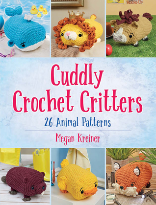 Cuddly Crochet Critters: 26 Animal Patterns (Paperback)