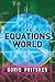 The Equations World (Dover Books on Mathematics)