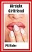 Airtight Girlfriend: Hannah, me and two other guys (Hannah's a party girl)