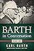Barth in Conversation: Volu...