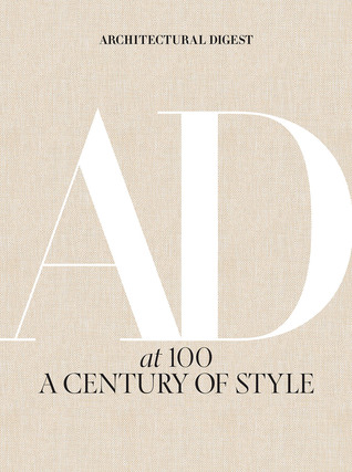 Book cover: Architectural Digest at 100: A Century of Style by Architectural Digest