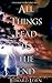 All Things Lead to the End: A Bay's End Omnibus