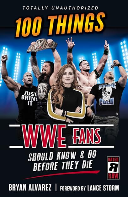 100 Things WWE Fans Should Know and Do Before They Die
