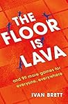 The Floor Is Lava...