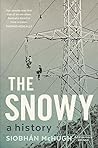 The Snowy: A Hist...