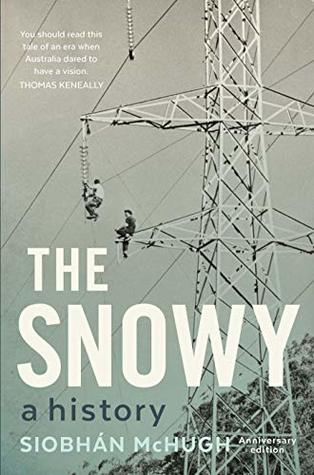 The Snowy: A History, New Edition (Kindle Edition)