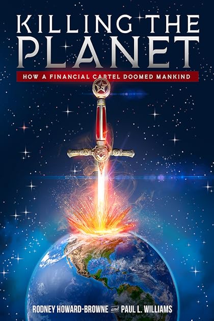Killing the Planet: How a Financial Cartel Doomed Mankind