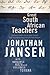 Great South African Teachers: A Tribute to South Africa's Great Teachers from the People Whose Lives They Changed