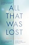 All That Was Lost by Alison   May
