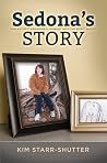 Sedona's Story: Our Austic Daughter's Journey into the Spirit World Sedona's Story: Our Austic Daughter's Journey into the Spirit World