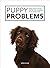 Puppy Problems: The Dog’s-E...
