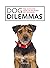 Dog Dilemmas: The Dog’s-Eye...