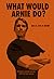 What Would Arnie Do? by Pop Press