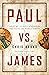 Paul vs. James: What We've ...