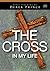 The Cross in My Life