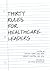 Thirty Rules for Healthcare Leaders by Sanjay Saint