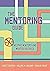 The Mentoring Guide: Helpin...