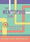 The Mentoring Guide: Helping Mentors and Mentees Succeed