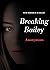 Breaking Bailey (Anonymous ...